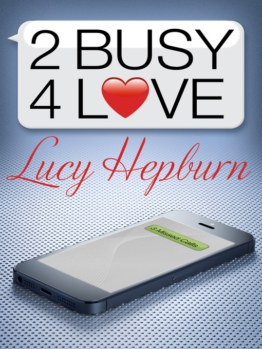 Title details for 2 Busy 4 Love by Lucy Hepburn - Available